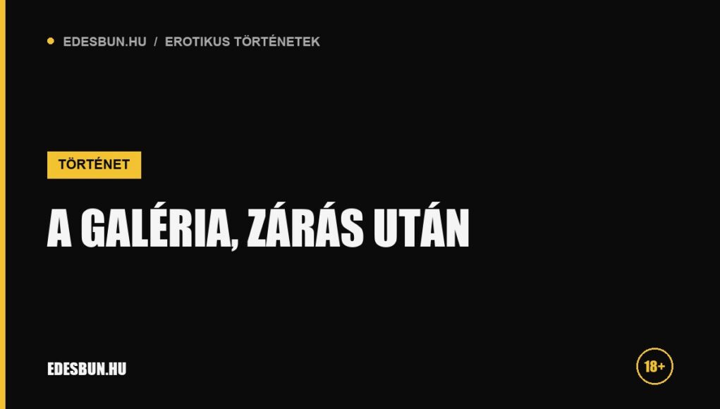 A galéria, zárás után